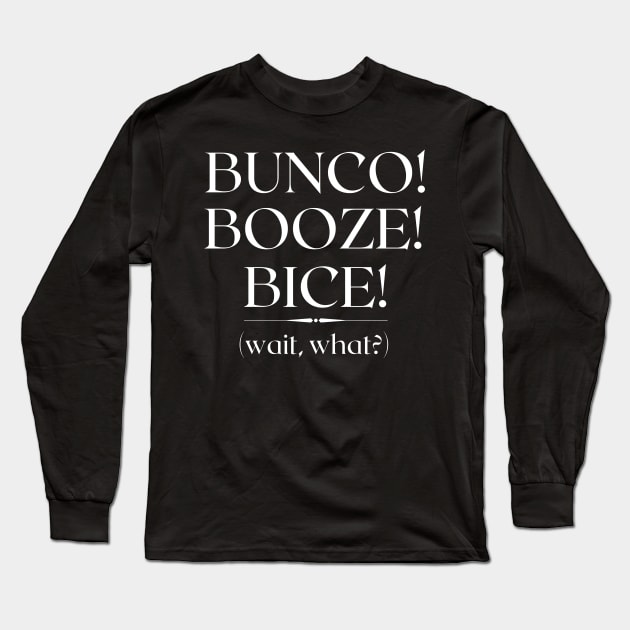 Bunco Booze Bice Dice Game Night Gift Long Sleeve T-Shirt by MalibuSun